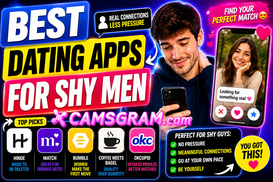 Best Dating Apps for Shy Men CAMSGRAM.cam