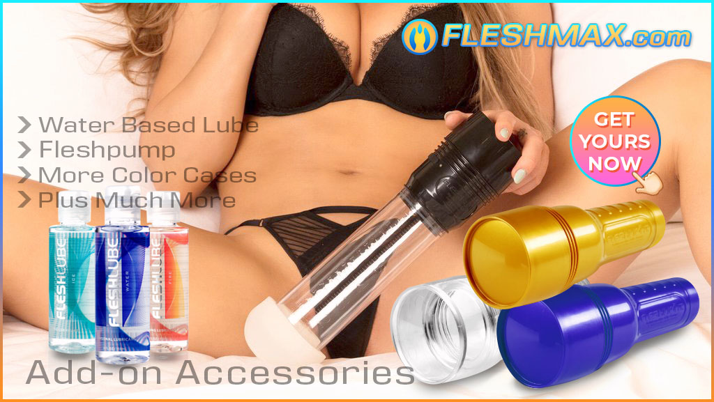 FLESHMAX.com - add-on accessories goodies pack bag sex toys store shopping channel Water Based Lubricant Lube,Fleshpump,More Color Cases and more google image search,create your own fleshlight,customized sex toy,do it yourself fleshlight,build pocket pussy,classic fleshlight vagina