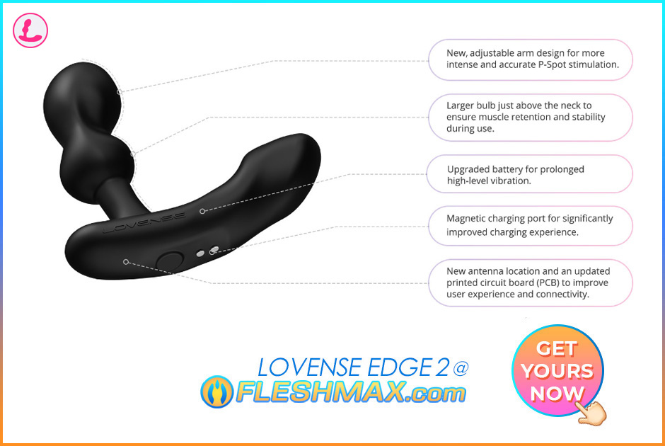 FLESHMAX.com - Lovense Edge 2 Prostate P-Spot Massager Sissy Training Sex Toy Motor Head Stimulation Wireless App Control Vibe Patterns the edge 2 prostate toy How Fast Can You Shake Hands Free Orgasm Dry-O Wet-o Sissygasm Butt Toy new adjustable arm design for more intense and accurate Prostate-spot stimulation larger bulb just above the neck to ensure muscle retention and stability during use upgraded battery for prolonged high-level vibration magnetic charging port for significanlty improved charged experience new antenna location and an updated pcb to improve connectivity Lovense Edge 2 full function description image search pic picture photo jpg 2