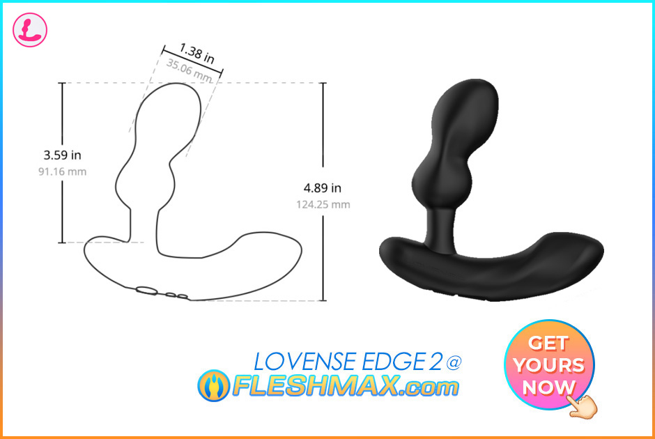 FLESHMAX.com - Lovense Edge 2 Prostate P-Spot Massager dimensions 3.59in 91.16mm length of main arm 1.38in 35.06mm 4.89in 124.25mm height Sissy Training Sex Toy Motor Head Stimulation Wireless App Control Vibe Patterns How Fast Can You Shake Hands Free Orgasm Dry-O Wet-o Sissygasm Butt Toy 3.59in 91.16mm length of main arm 1.38in 35.06mm 4.89in 124.25mm height perineum find mens third nut amazing sex pleasure image search pic picture photo jpg 3