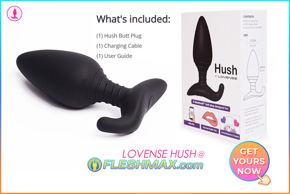 FLESHMAX.com - Lovense Hush FLESHMAX.com First Ever Teledildonic Butt Plug Black Tail Vibrating Inside Your Ass Wireless App Remote Control Over Phone Love Sense Buying Guide Hush Plugs Gape Training Analsex what's included in the box,hush butt plug,charging cable,user guide Enema Warm-up Sissygasm Friendly HFO hands free orgasm dry-o wet-o pic jpg image search 2 THE MOST POWERFUL butt plug you will ever used, the Lovense Hush anal vibrator gives serious vibrations that will leave you shuddering and screeching; it comes in two sizes 1.5″ 1.75″ which will allow you to progressively work up to the bigger size. Ideal for the two people, making it an incredible present for that unique individual. DELICATE NIMBLE DESIGN implies with the perfect measure of lube, it slips in and out without a effort; extraordinary twistings on the neck of the Hush butt plug trap lube so your new most loved toy stays put, try to twist the toy into your butt and it will feel amazing.