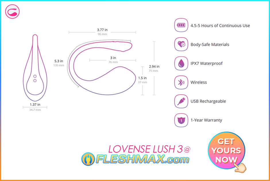 FLESHMAX.com Lovense Lush 3 Brand New 2021 Refresh pdate More Curvy Body And Stronger Vibration With Magnetic Charging Port Upgrade Bluetooth Bulb Same But Better Sex Toy Can You Hold The Moan FLESHMAX.com Cam Ready 4.5-5 hours of continuous use,body-safe materials,ipx7 waterproof,wireless wifi bluetooth internet ready,usb rechargeable,1-year warrranty,Lovense Lush 3 full dimensions 1.37in 34.7mm 3.77in 96mm 5.3in 135mm 3in 76mm 2.94in 75mm 1.5in 37mm