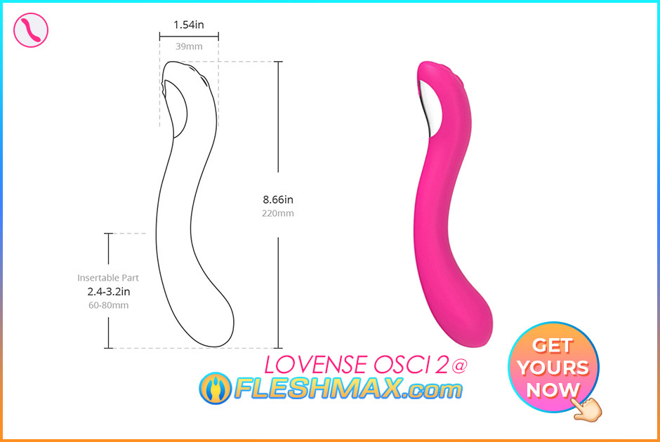 FLESHMAX.com - Lovense Osci 2 full dimensions 2.4-3.2in 60-80mm insertable part 1.54in 39mm width the control end full length 8.66in 220mm First Ever Oscillating Vibrator Sex Toy In-App Remote Control G-Spot Stimulation Pulsating Over Sex Cam Model Chat How Fast Can You Reach Orgasm Sextoy Love Sense interactive sex toys app controlled sex toys image search pic picture photo jpg 4