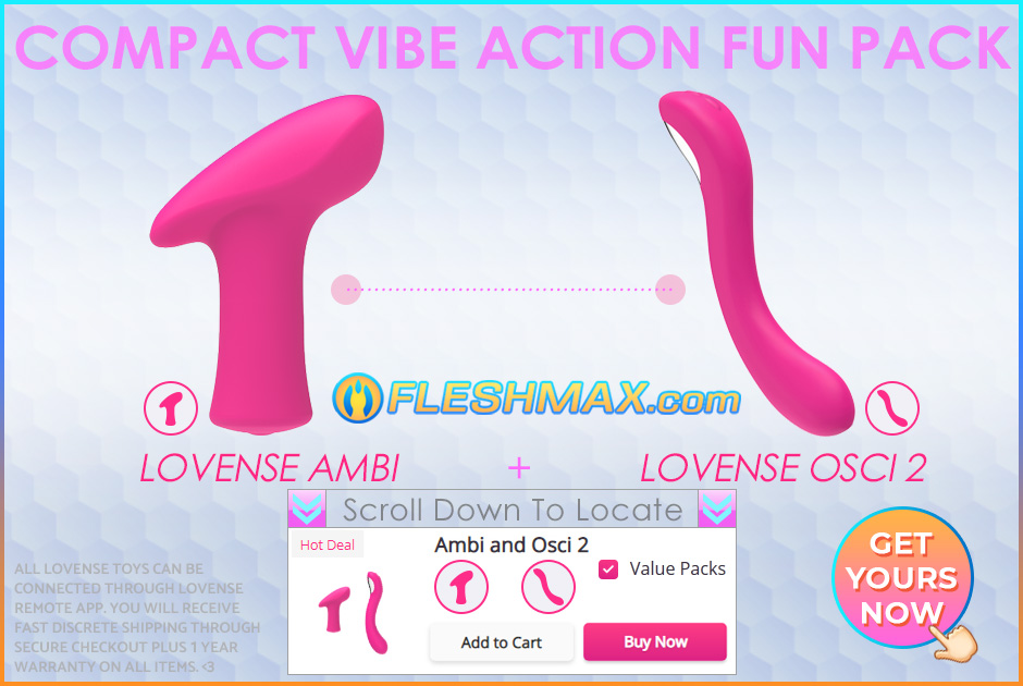 FLESHMAX.com - Compact Vibes Action Fun WIFI App Control Sex Pack FLESHMAX.com Lovense Ambi and Osci 2 Vibrator Sex Toys Value Combo Pack Shopping Pack WL-lead-old-post-blog-fleshmax